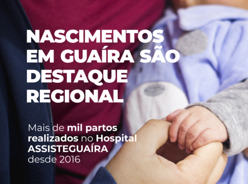Hospital AssisteGuaíra registra o nascimento do milésimo bebê