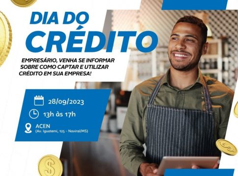 Em mais uma ação do Cidade Empreendedora, Naviraí terá o Dia do Crédito nesta quinta, dia 28