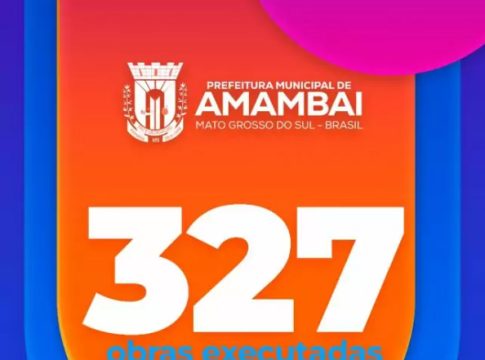 Gestão de Amambai comemora 327 obras entregues e em execução