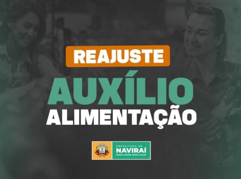 Prefeitura de Naviraí reajusta em 22,2% o auxílio-alimentação dos servidores e valor salta para R$ 550