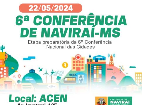 Prefeitura de Naviraí anuncia a 6ª Conferência Municipal da Cidade para o dia 22 de maio