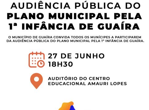 Convite para Audiência Pública do Plano Municipal pela Primeira Infância de Guaíra