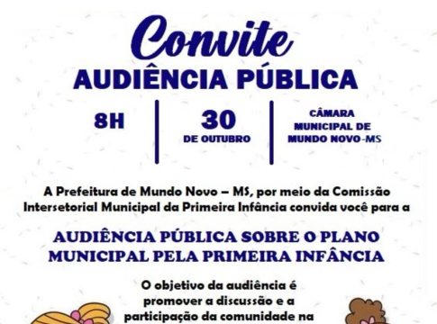 Audiência Pública nesta quarta-feira em Mundo Novo define investimentos na Primeira Infância pelos próximos dez anos