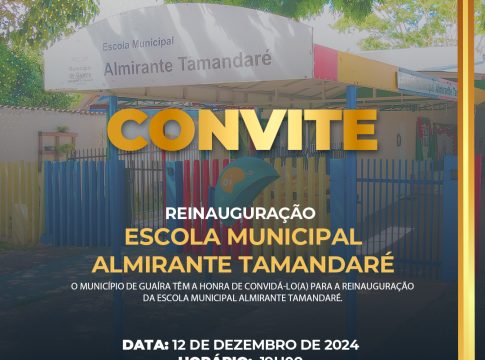 Guaíra – Participe do ato solene de reinauguração da Escola Almirante Tamandaré