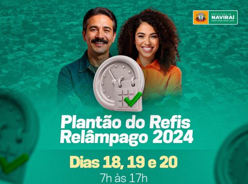 Prazo para adesão ao REFIS Relâmpago 2024 termina nesta sexta-feira, dia 20, em Naviraí