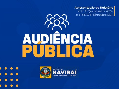 Naviraí – Audiência Pública apresentará amanhã, relatório do orçamento executado no final da gestão anterior
