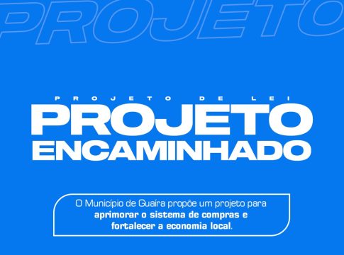 Município de Guaíra propõe projeto para aprimorar sistema de compras e fortalecer a economia local