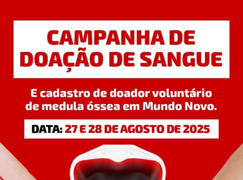 Campanha de Doação de Sangue e cadastro de doador voluntário de medula óssea acontece em Mundo Novo no mês de agosto
