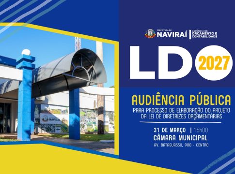 Prefeitura de Naviraí convoca sociedade para Audiência Pública sobre a LDO 2027