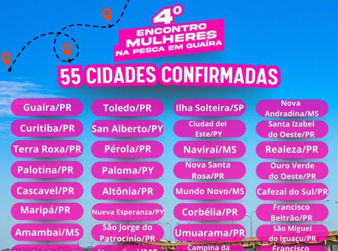 Guaíra recebe 4º Encontro Mulheres na Pesca com participação de 300 mulheres de 56 cidades