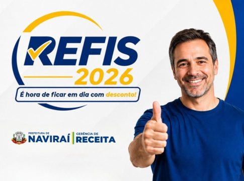 NAVIRAÍ lança REFIS 2026 neste mês de julho com 100% de desconto em juros e multas