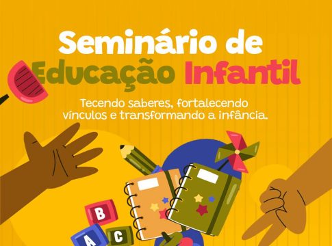 Seminário de Educação Infantil destaca formação e valorização da primeira infância