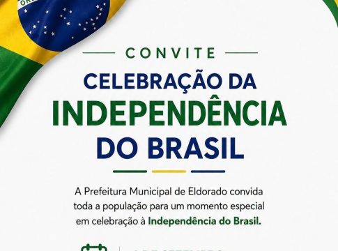Prefeitura de Eldorado convida para celebração da Independência do Brasil