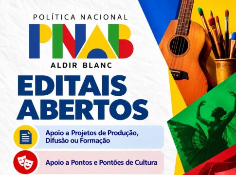 Editais abertos PNAB Aldir Blanc, que visa valorizar a cultura